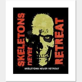 Skeletons never retreat Posters and Art